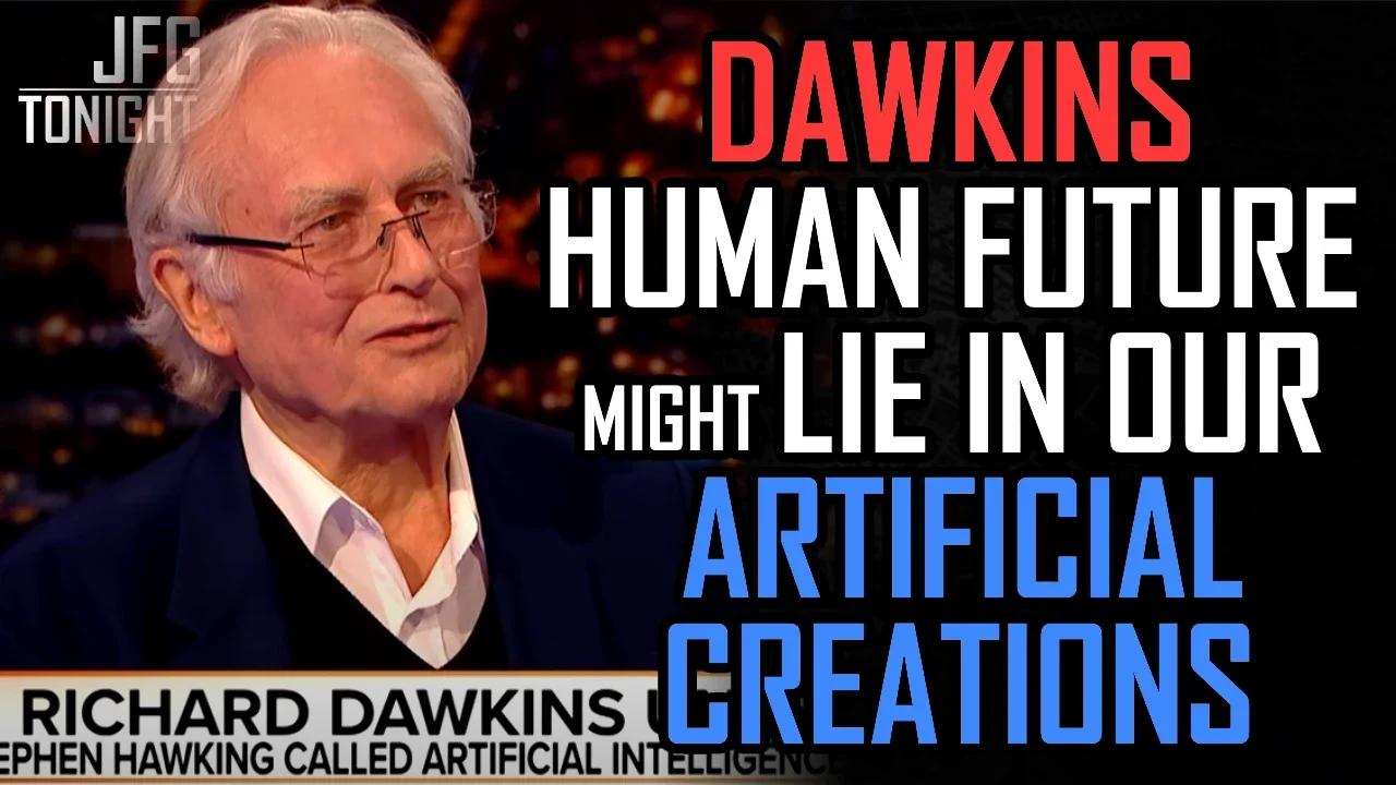 Dawkins: Human Future Might Lie In Our Artificial Creations | JFGT #802