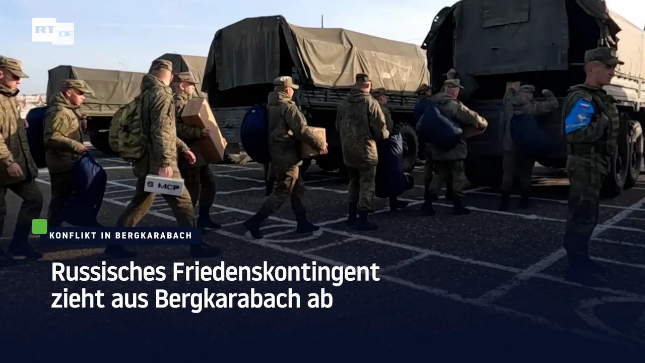 ⁣Russisches Friedenskontingent zieht aus Bergkarabach ab