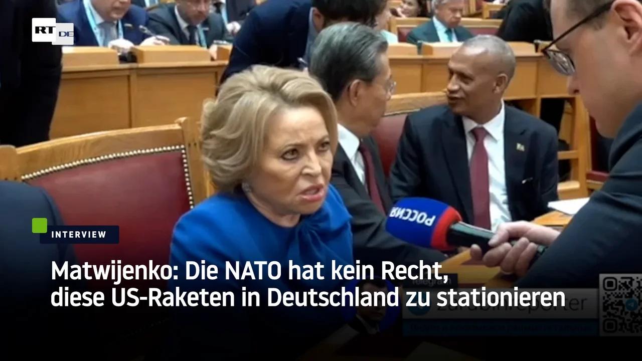 ⁣Matwijenko: Die NATO hat kein Recht, diese US-Raketen in Deutschland zu stationieren