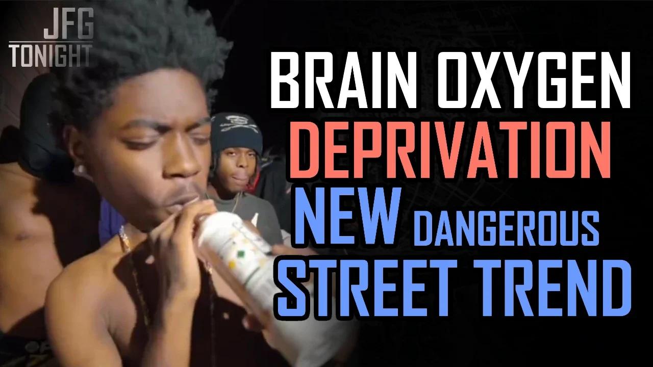 Brain Oxygen Deprivation New Dangerous Street Trend | JFGT #1183