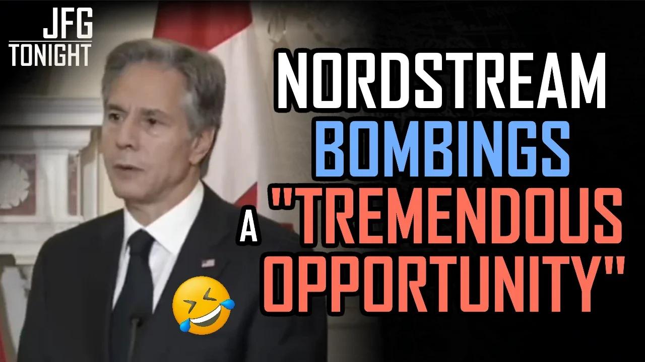Nordstream Bombings "A Tremendous Opportunity" | JFGT #652
