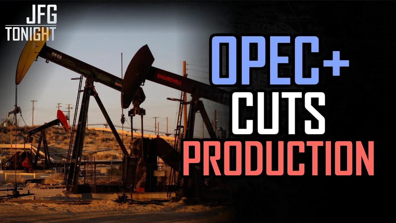 OPEC+ Cuts Production | JFGT #812