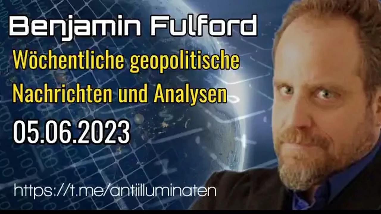 ⁣Benjamin Fulford: Wochenbericht vom 05.06.2023 - US Corporation erpresst thailändisches Gold un