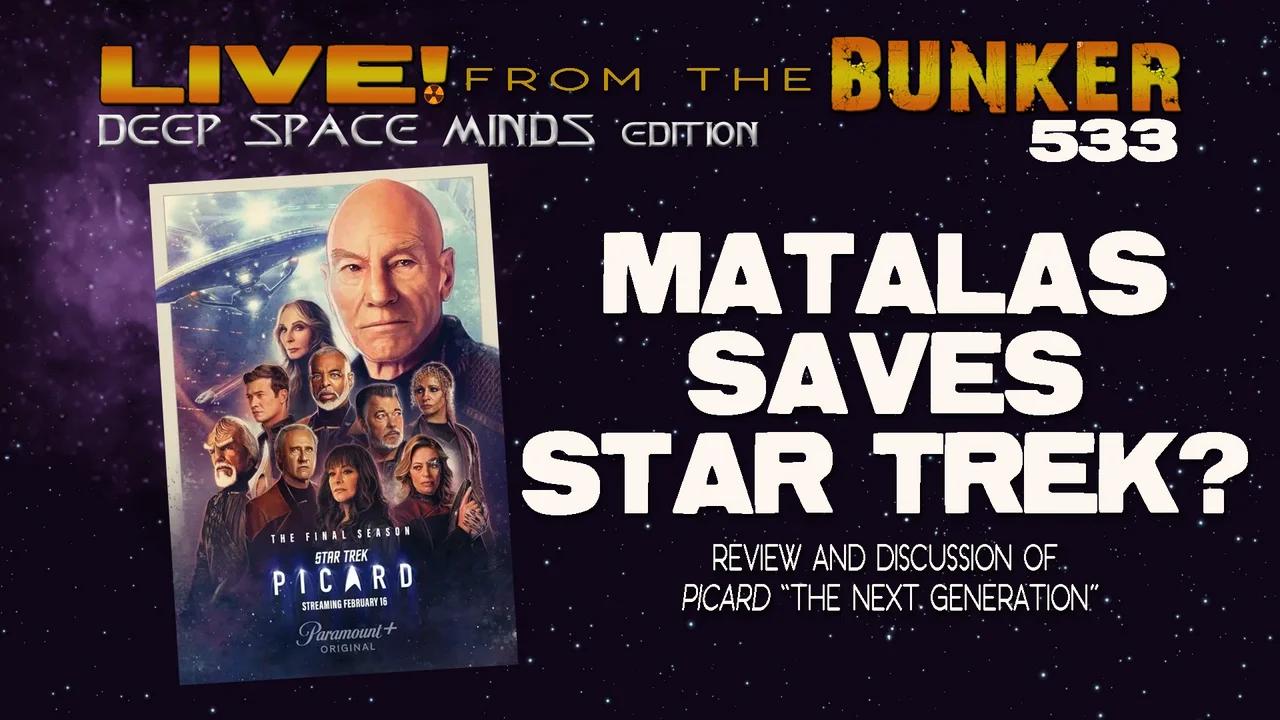 Live From the Bunker 533: Matalas Saves STAR TREK?