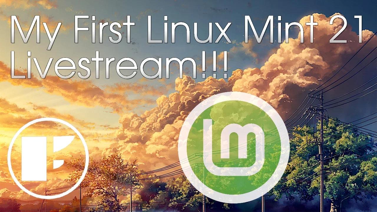 5.4.24 Linux Mint 21 Livestream