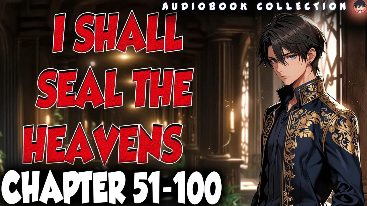 I Shall Seal The Heavens chapter 51100
