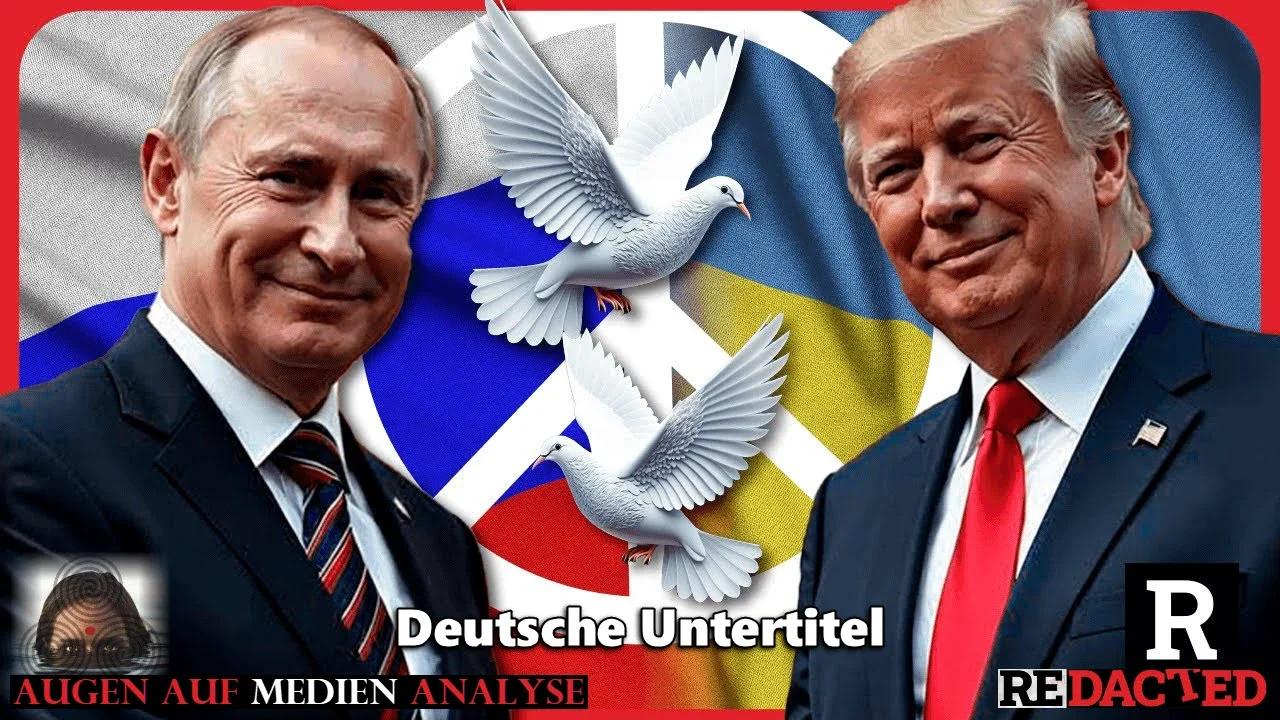 Zusammenbruch der Kriegstreiber, weil Putin und Trump FRIEDEN besprechen (Redacted - Deutsche UT)