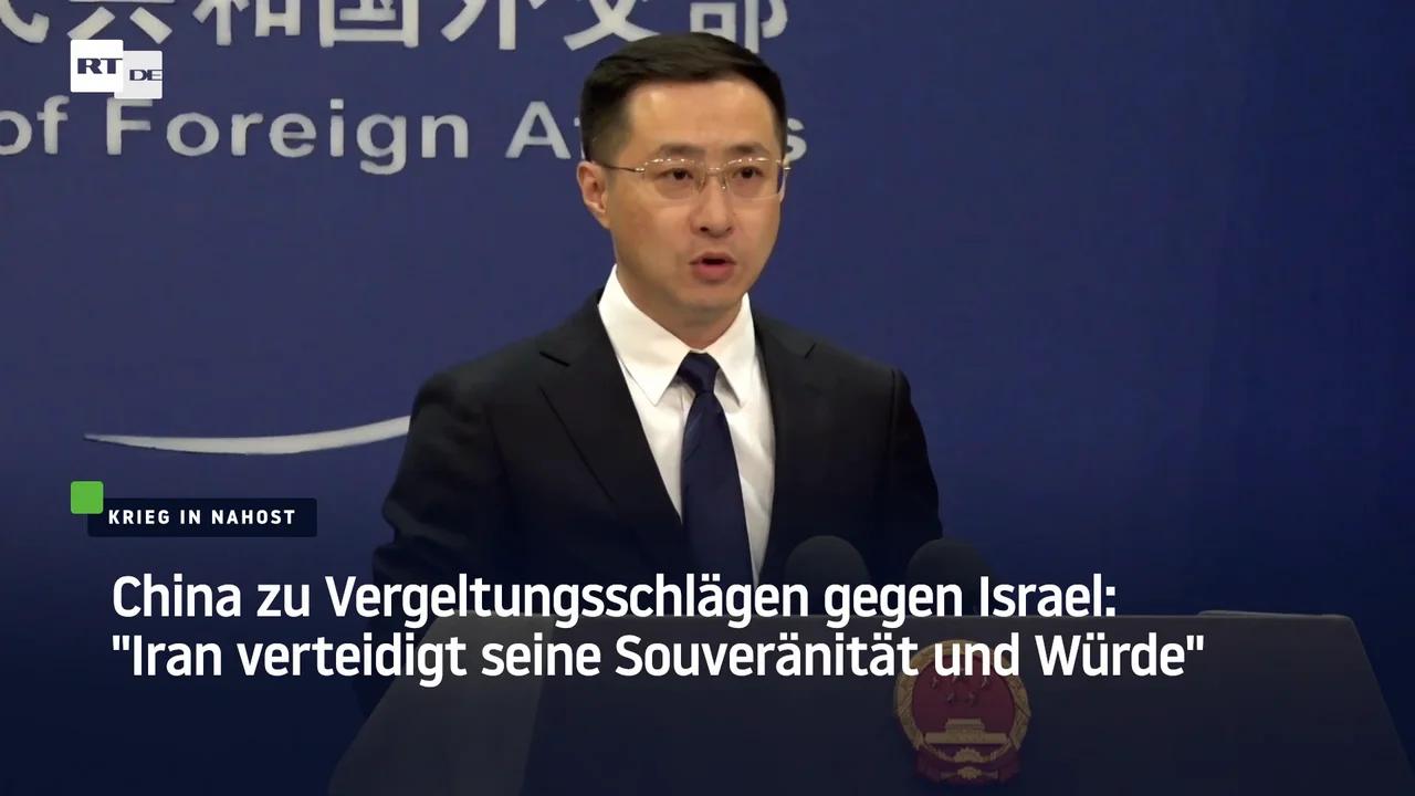 ⁣China zu Vergeltungsschlägen gegen Israel: "Iran verteidigt seine Souveränität und Würde"