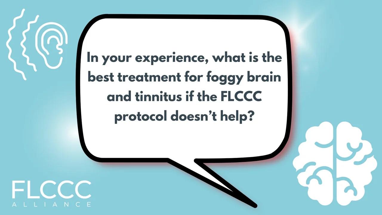 In your experience, what is the best treatment for foggy brain and