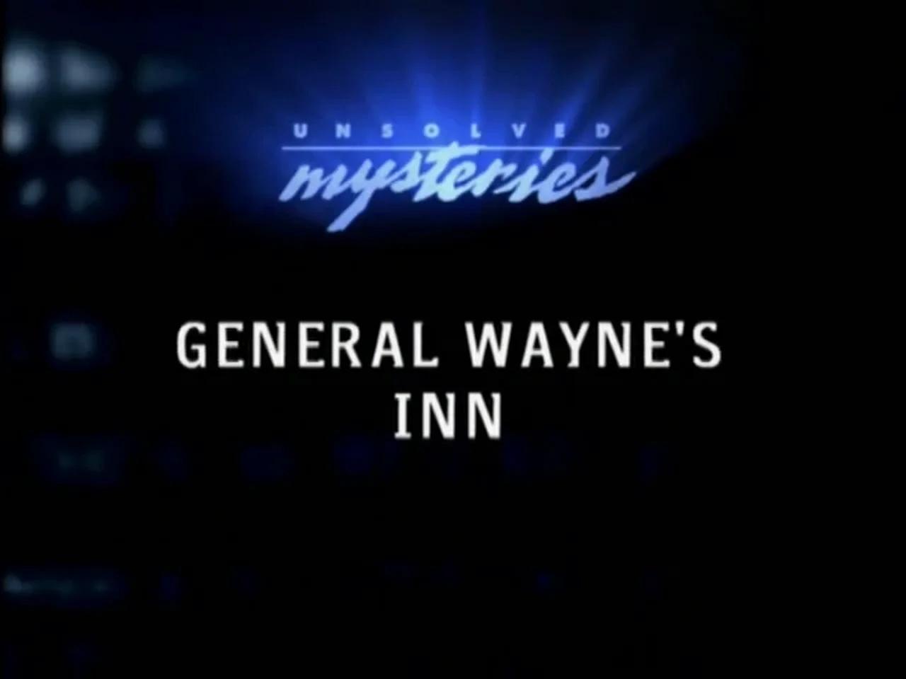 Unsolved Mysteries General Wayne's Inn