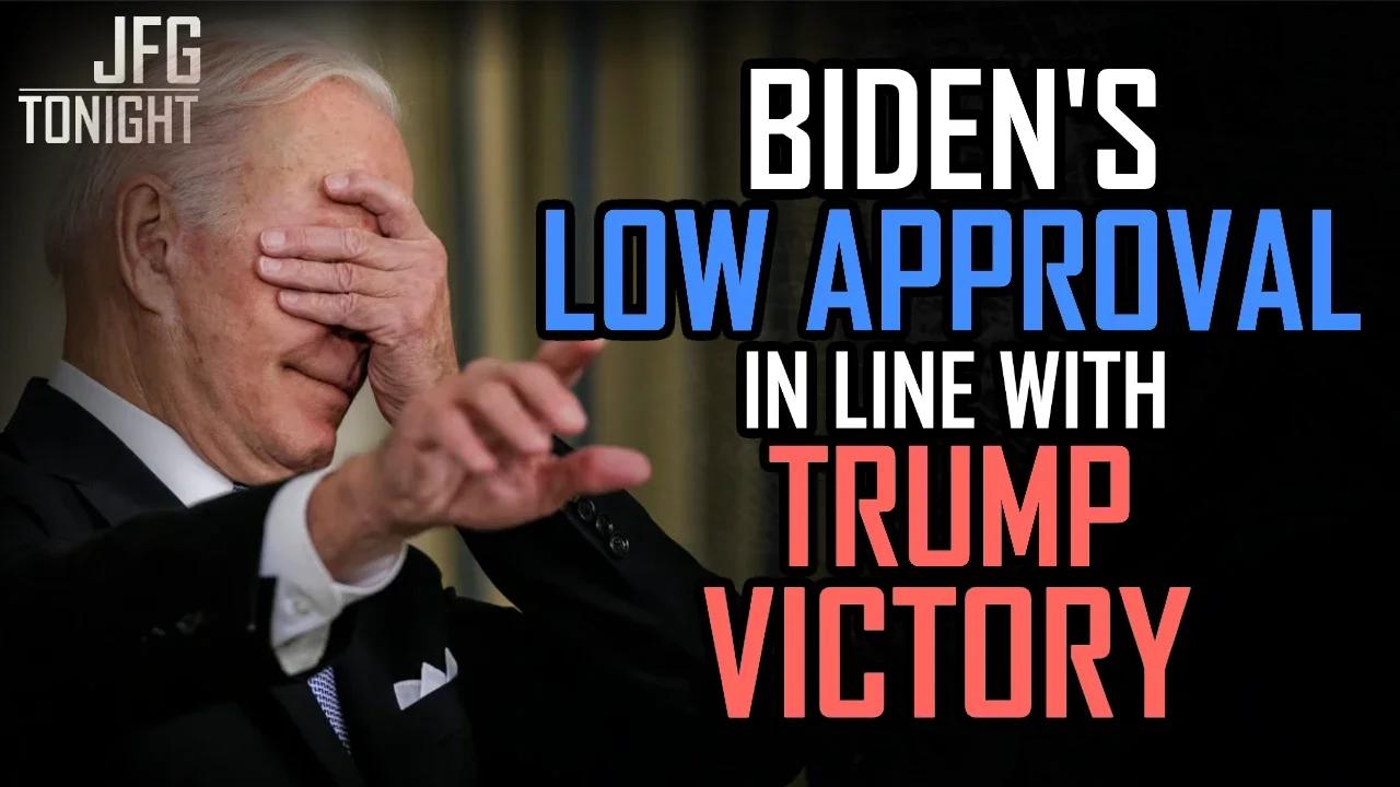 Biden's Low Approval In Line With Trump Victory | JFGT #1066