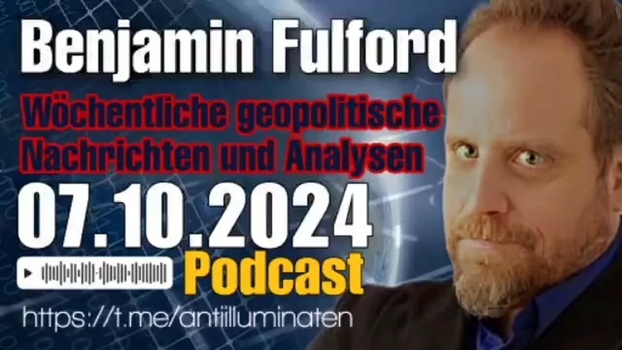 ⁣Benjamin Fulford: Wochenbericht vom 07.10.2024  🎧 Podcast 🎧   Israel hört auf zu existieren und der 