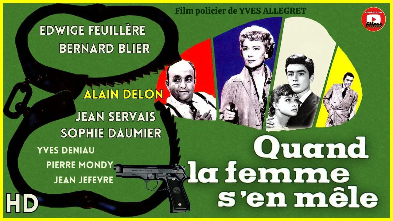Quand la Femme s'en Mêle ☆☆☆ DELON, E.Feuillère, B.BLIER ☆☆☆ Film