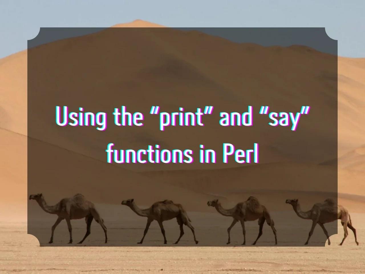 Using the “print” and “say” functions in Perl