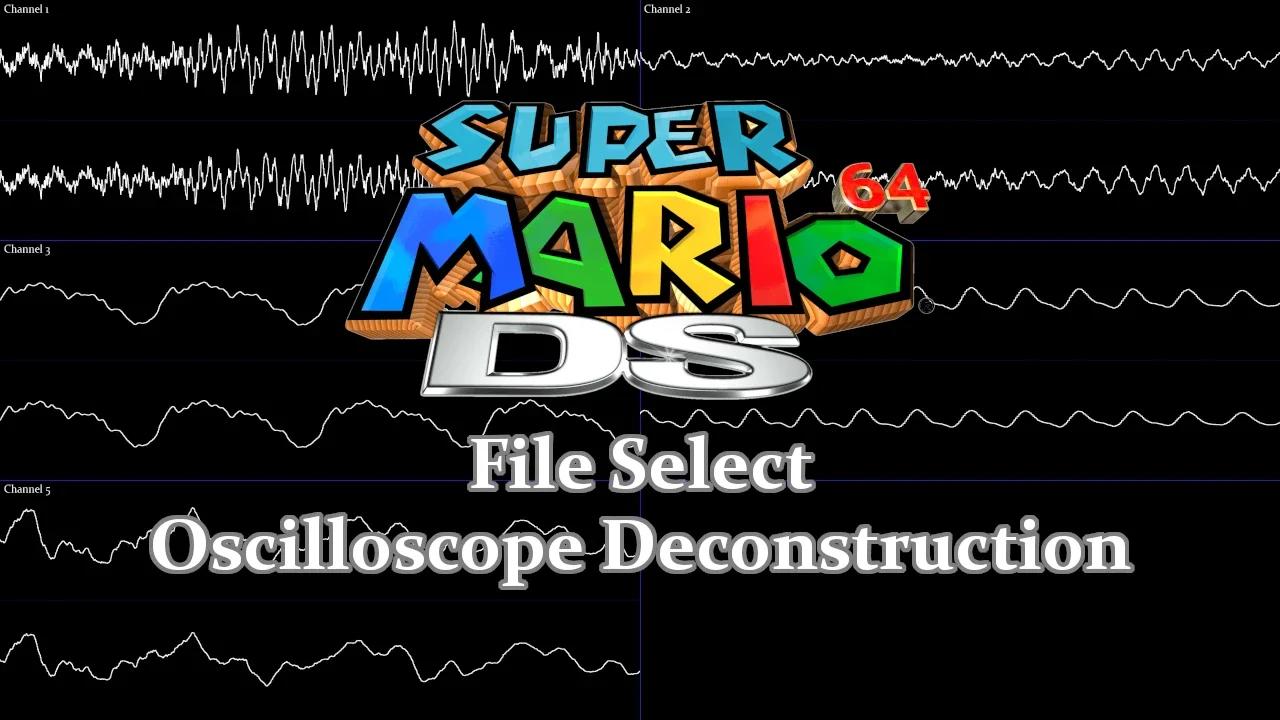 Super Mario 64 DS - File Select (Oscilloscope Deconstruction)