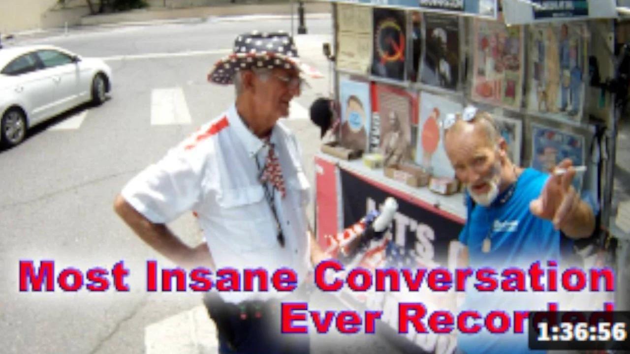 Most Insane Conversation Ever Recorded