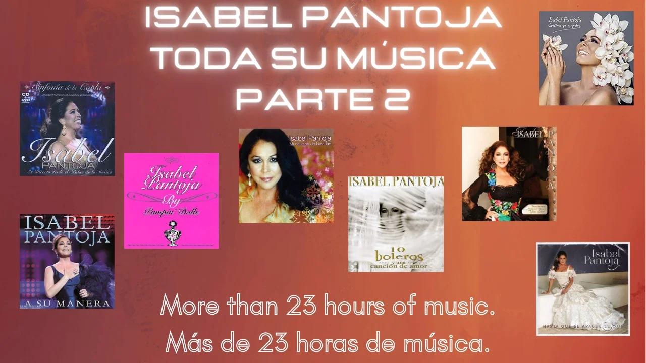 ISABEL PANTOJA [TODA SU MÚSICA EN LP Y CD] Parte 2