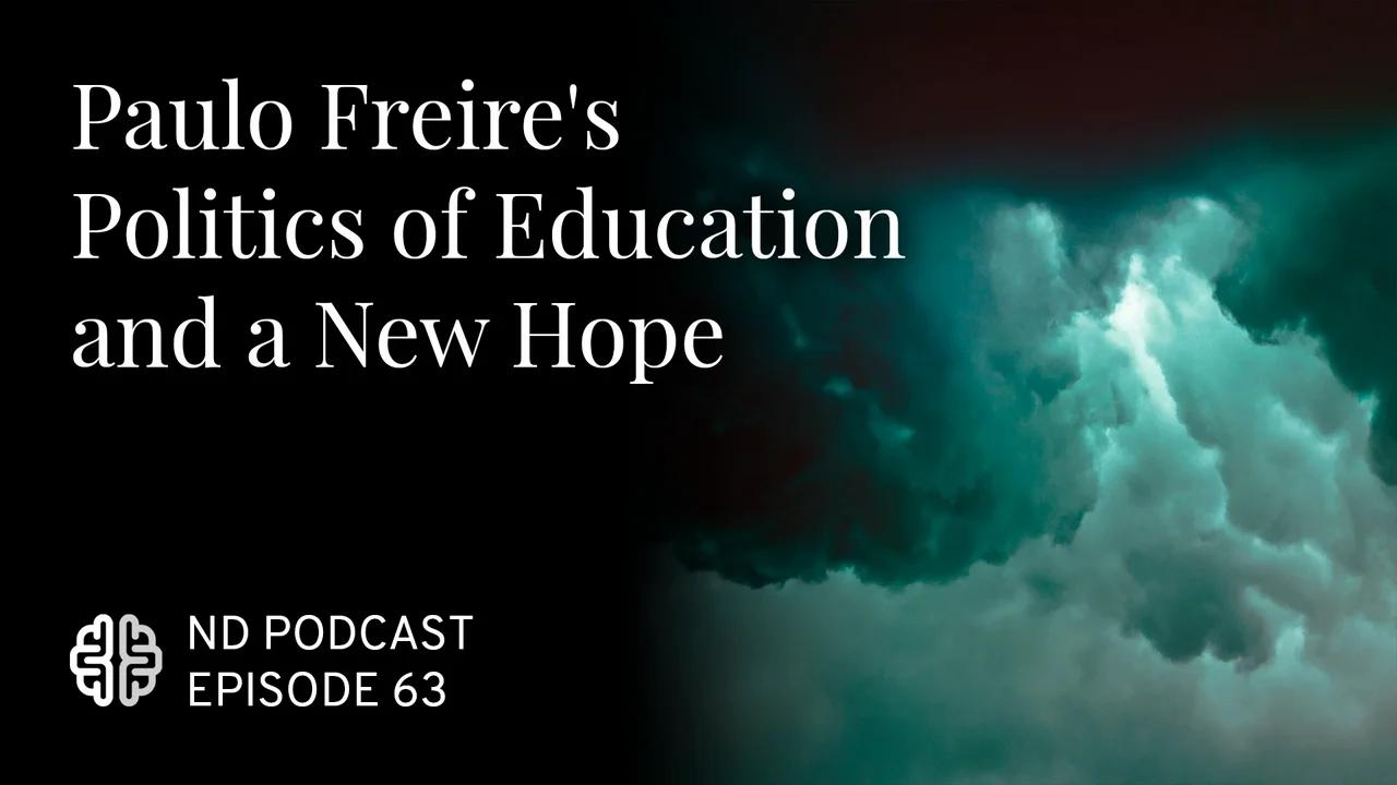 Paulo Freire's Politics of Education and a New Hope