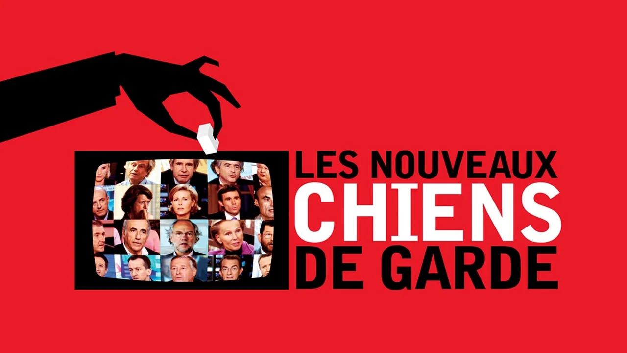 Les nouveaux chiens de garde (Documentaire)