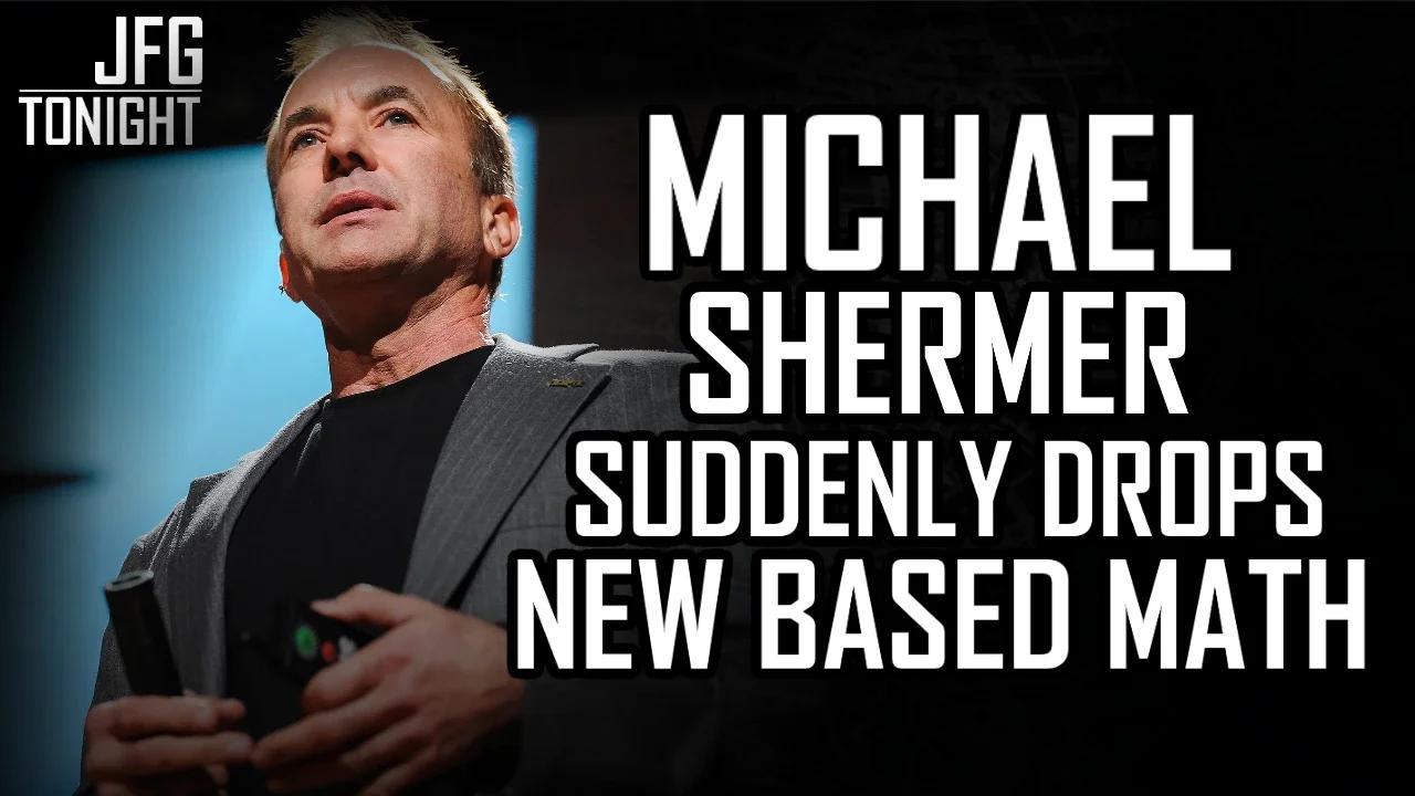 Michael Shermer Suddenly Drops New Based Math | JFGT #967