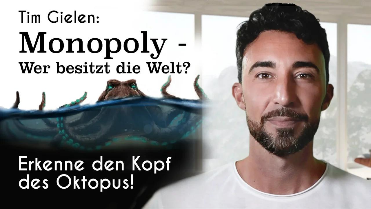 Tim Gielen: Monopoly – Wer besitzt die Welt? Erkenne den Kopf des Oktopus! | www.kla.tv/22645