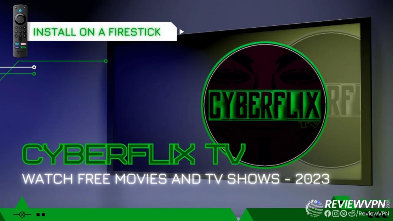 Cyberflix TV - Watch Free Movies and TV Shows! (Install on Firestick