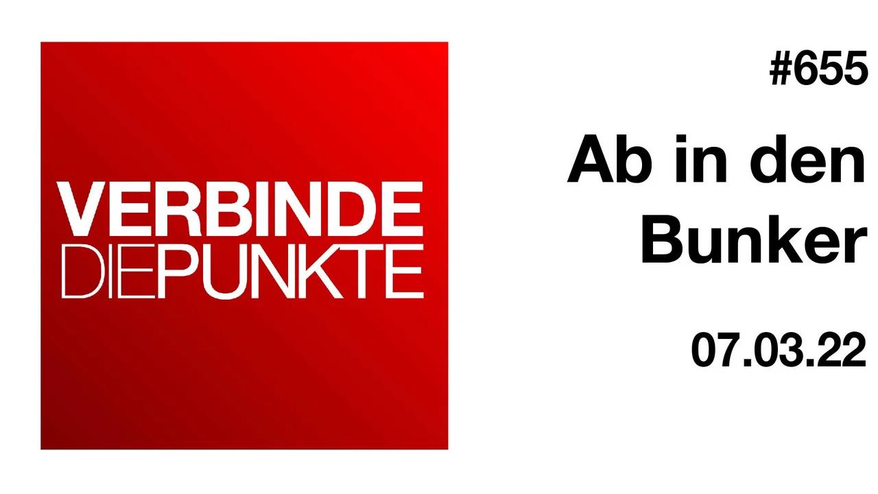 Verbinde die Punkte #655 - Ab in den Bunker (07.03.2022)