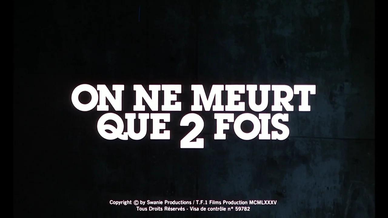 Film - On ne meurt que deux fois - 1985 - 1h41 - Real : Jacques Deray