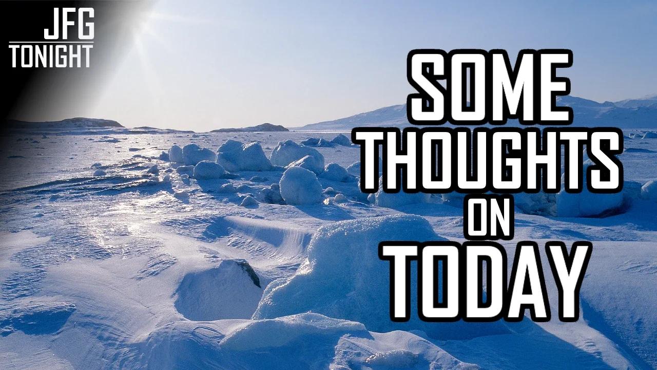 Some Thoughts On Today | JFGT #773