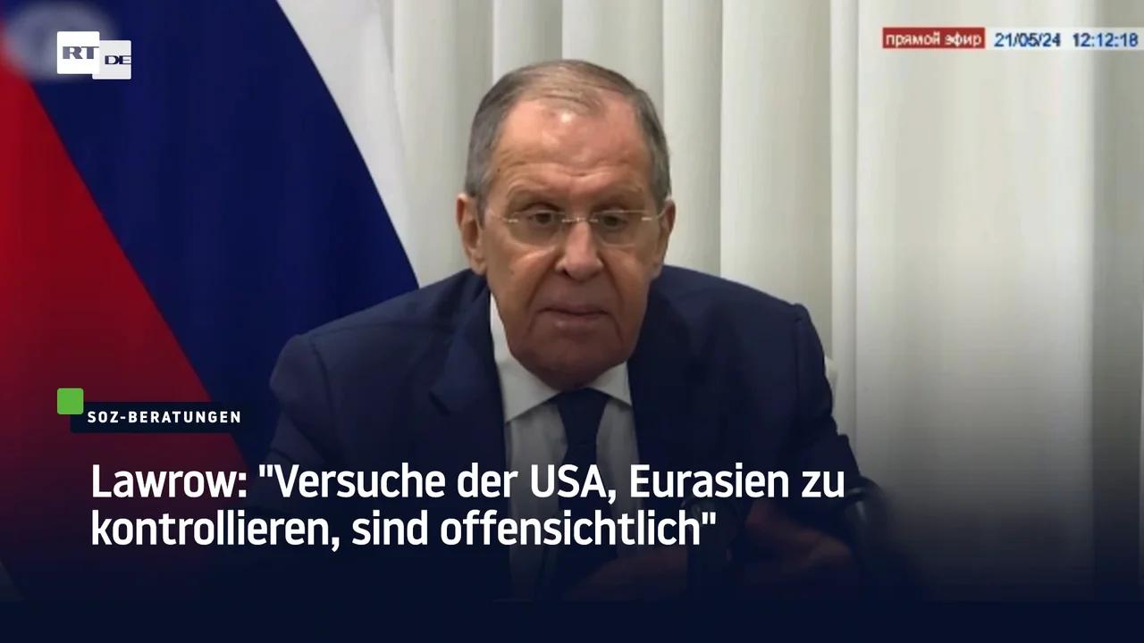 ⁣Lawrow: "Versuche der USA, Eurasien zu kontrollieren, sind offensichtlich"