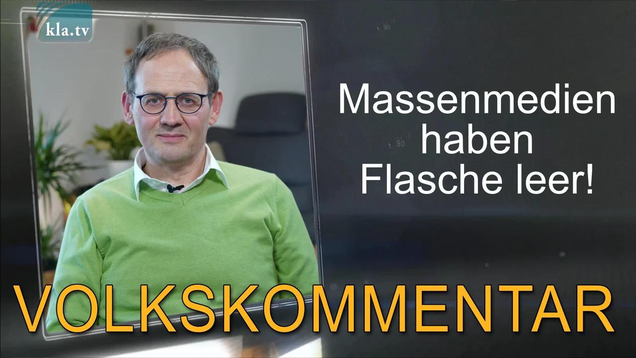 Massenmedien haben Flasche leer! | www.kla.tv/36526