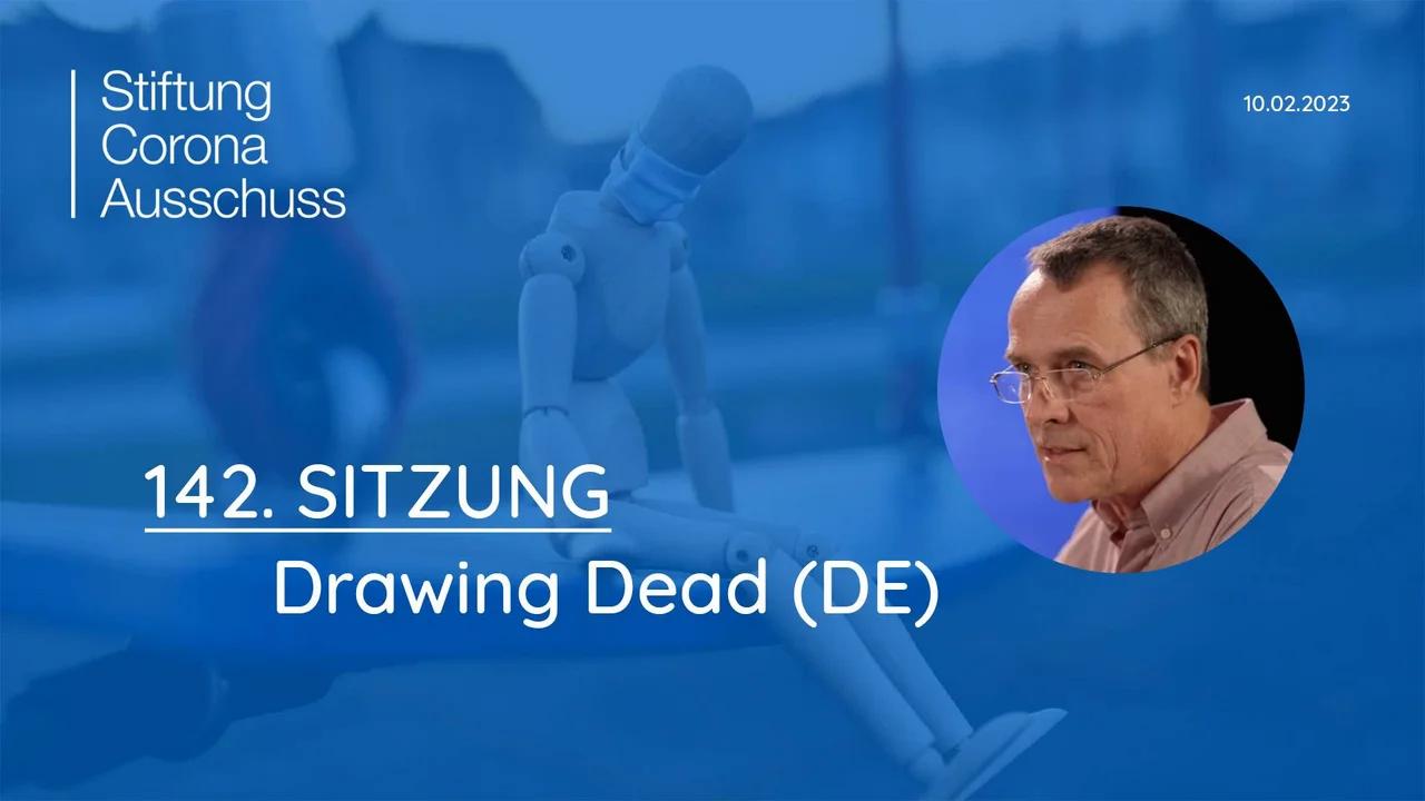Robert Wiederhöft Sitzung 142 Drawing Dead (DE)