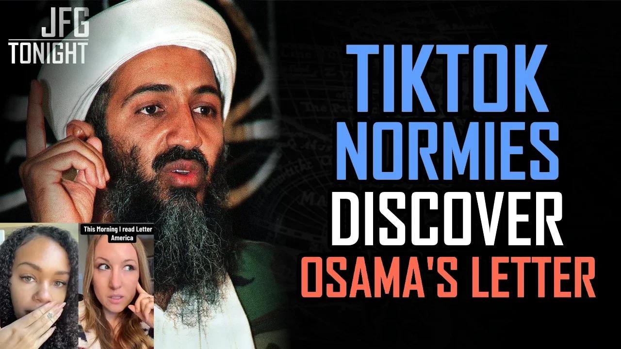 TikTok Normies Discover Osama's Letter | JFGT #993
