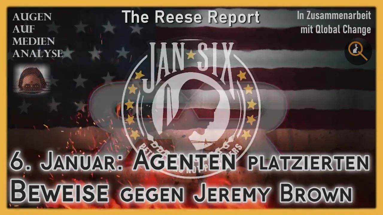 ⁣6. Januar - Agenten platzierten Beweise gegen Jeremy Brown (The Reese Report - Deutsch)