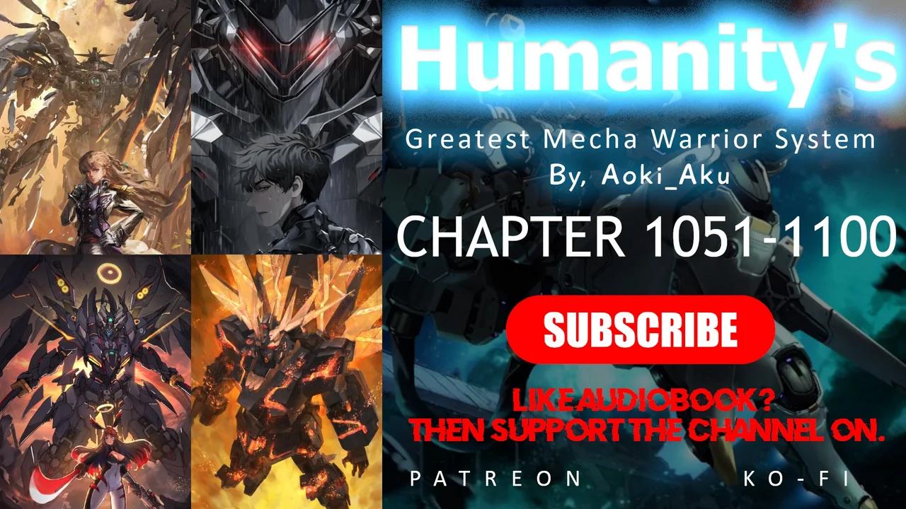 Humanity's Greatest Mecha Warrior System CHAPTER 1051-1100