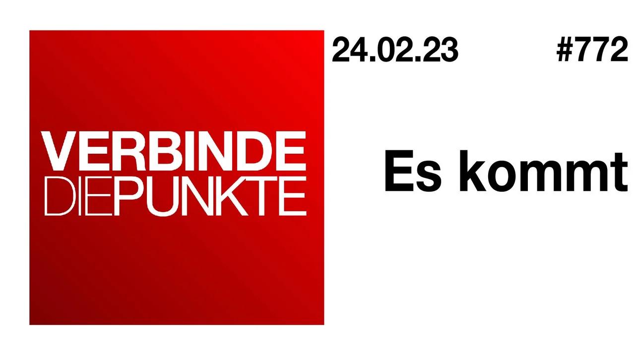 Verbinde die Punkte #772 - Es kommt (24.02.2023)