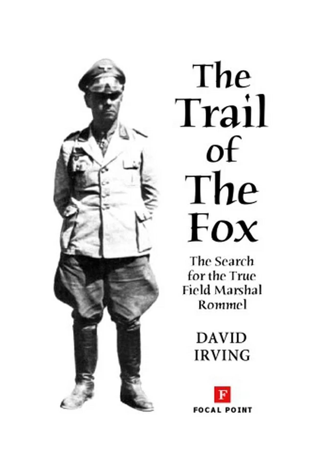 Irving, David John Cawdell - Irving, David-The Trail of the Fox The ...