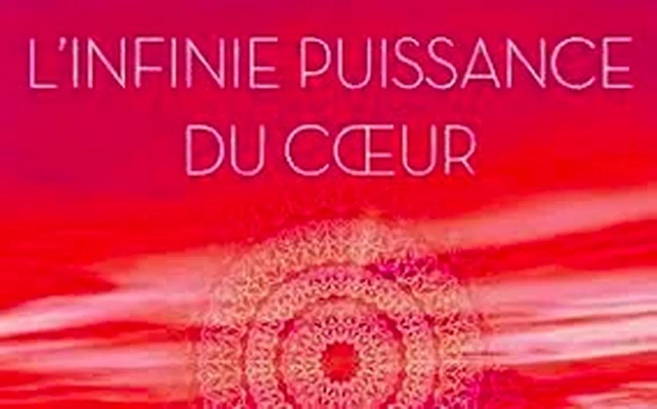 L Infinie Puissance Du Coeur