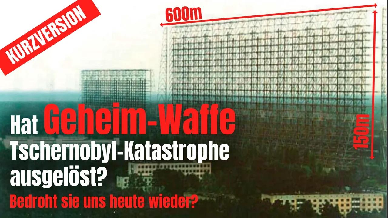 Hat Geheim-Waffe Tschernobyl-Katastrophe verursacht? ☢️  Bedroht sie uns heute wieder? | www.kla.tv/30950