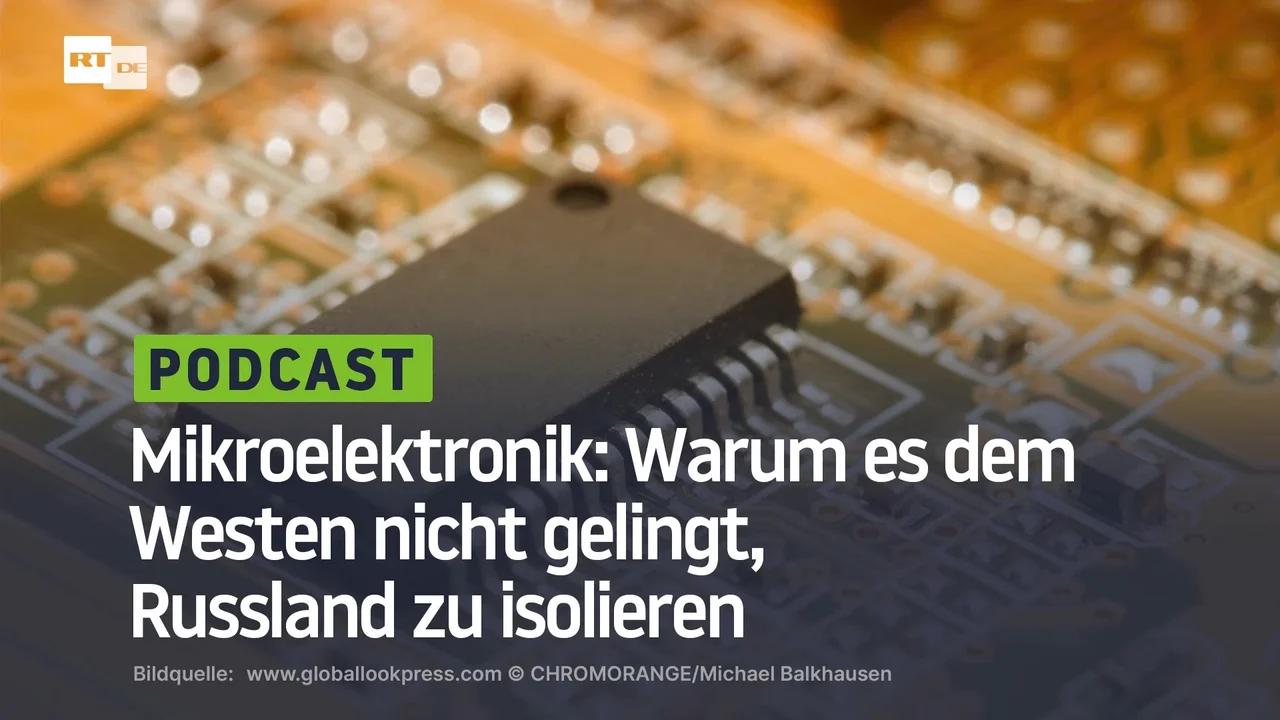 ⁣Mikroelektronik: Warum es dem Westen nicht gelingt, Russland zu isolieren