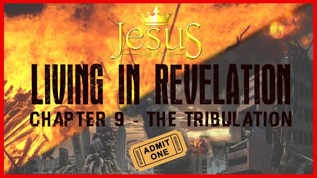 Living in Revelation - Chapter 9 The Tribulation