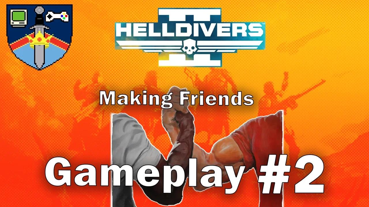 Making Friends In Helldivers 2 Hgempire Gameplay 2