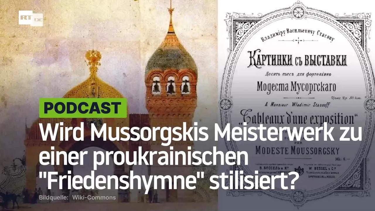 ⁣Wird Mussorgskis Meisterwerk zu einer proukrainischen "Friedenshymne" stilisiert?