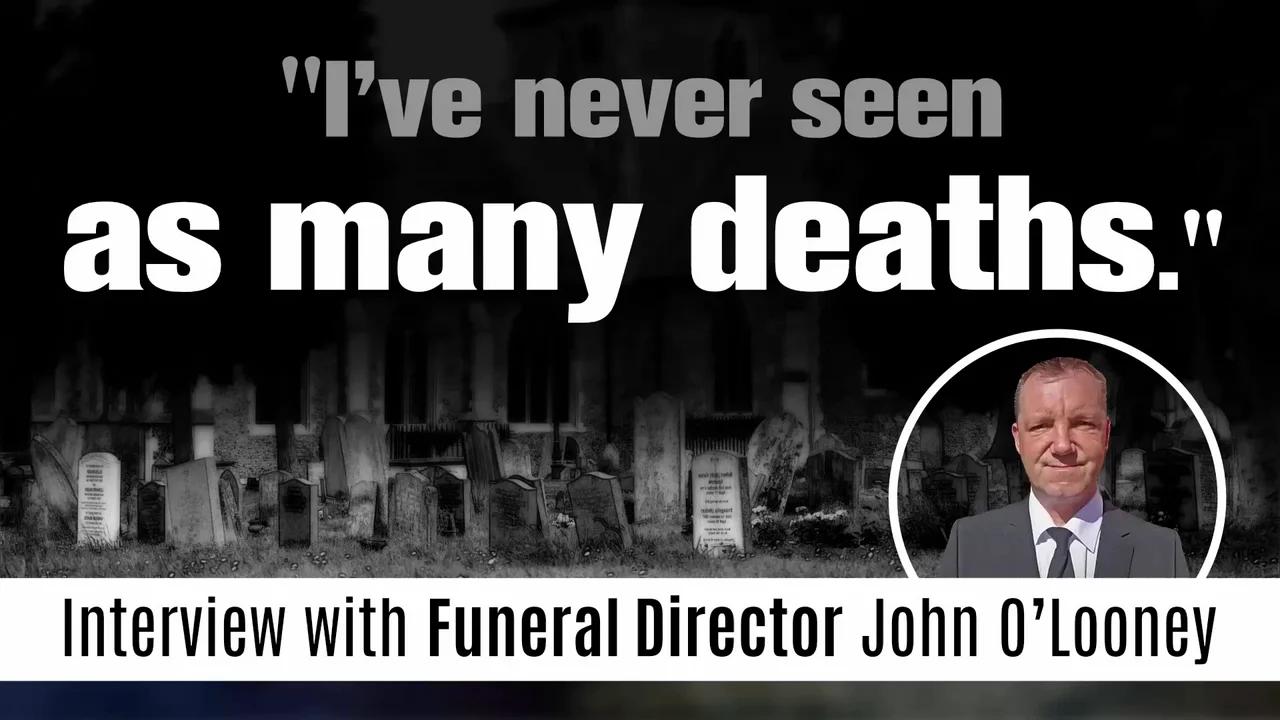 John O'Looney :: Funeral Director :: COVID interview