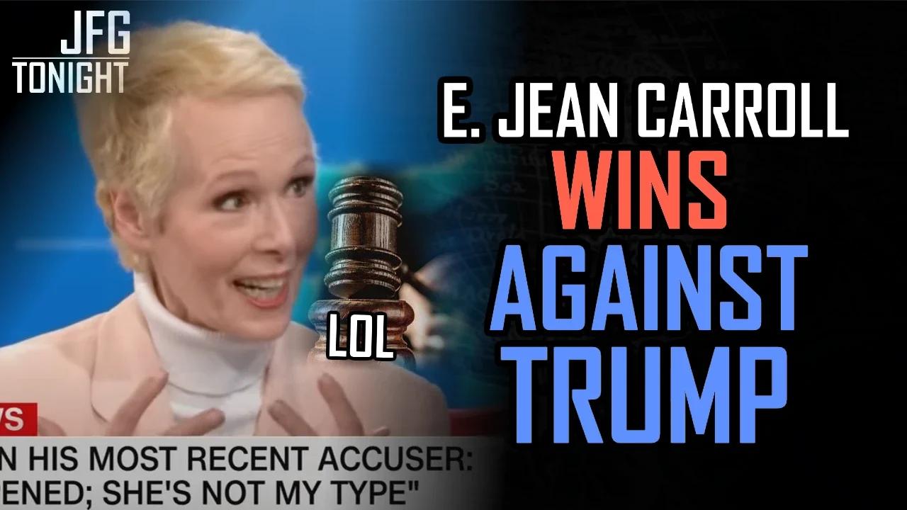 E. Jean Carroll Wins Against Trump | JFGT #842