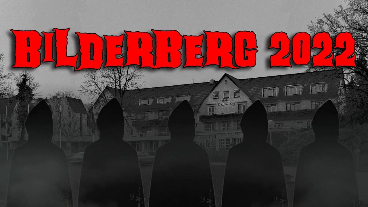 Bilderberg 2022: The Secretive Davos