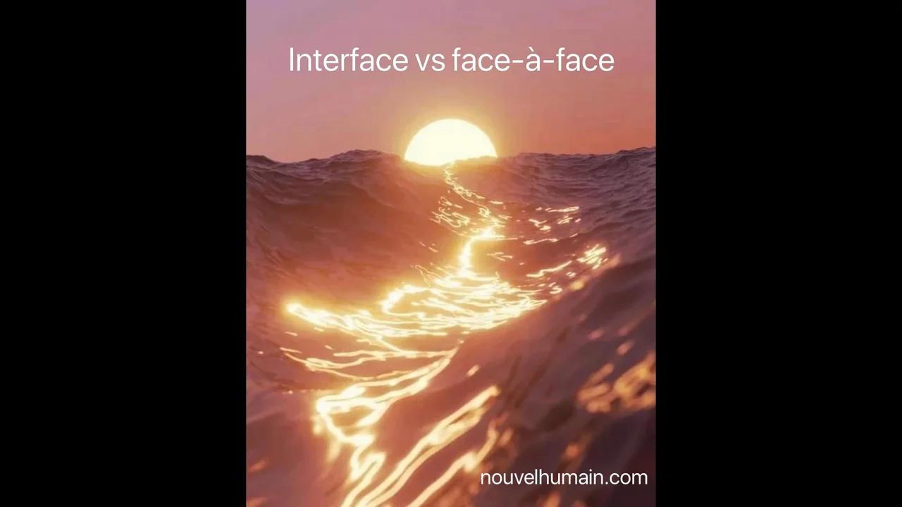 Interface vs Face à face