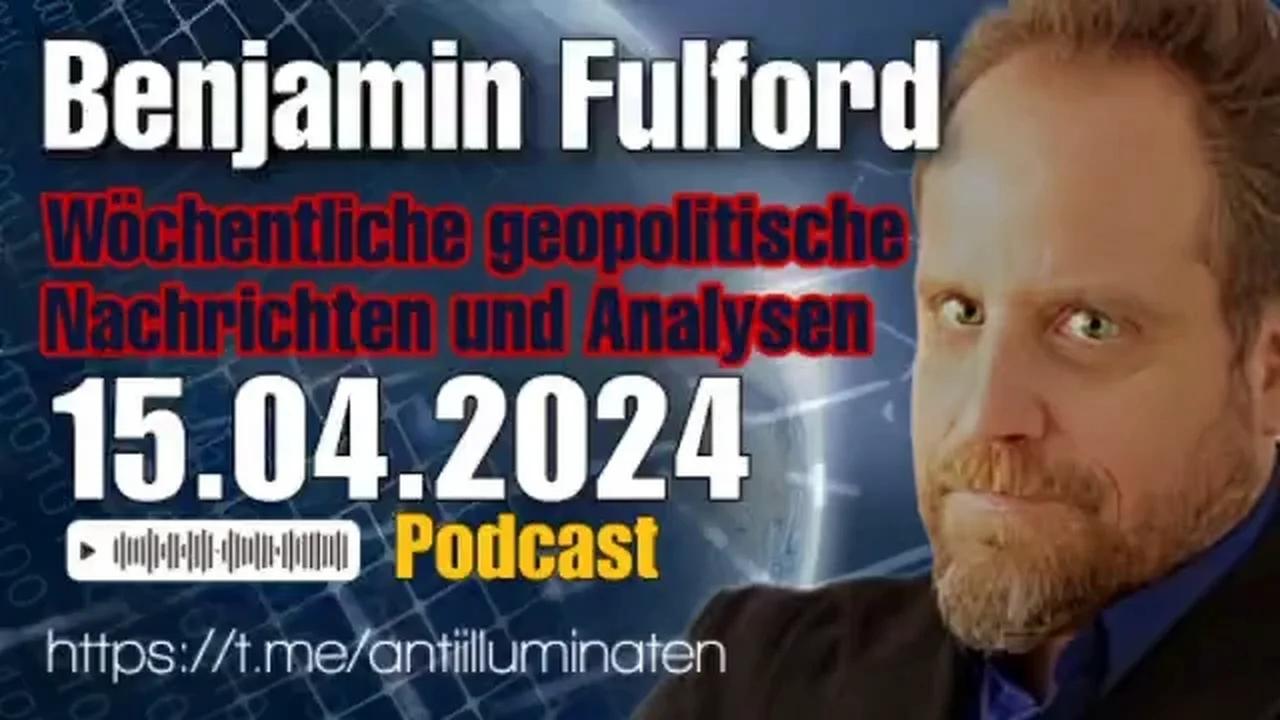 ⁣Benjamin Fulford: Wochenbericht vom 15.04.2024 - Podcast - - Iran greift Israel an, mit freundlicher