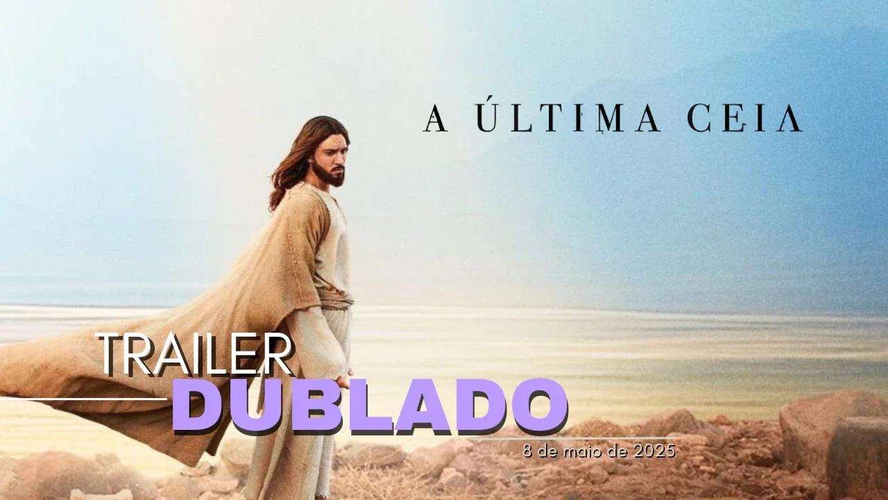 A Última Ceia｜Trailer oficial dublado｜2025
