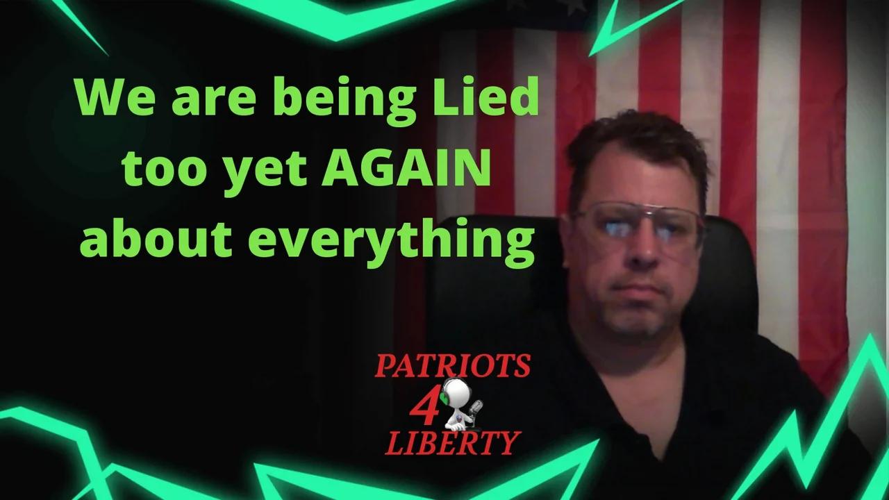 We are being Lied too yet AGAIN about everything